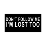 Don't Follow Me, I'm Lost Too Patch